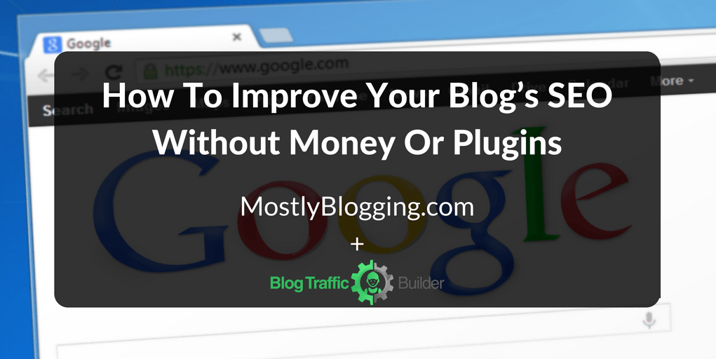 Improve your blog's SEO without money or plugins #searchengineoptimization #blogging