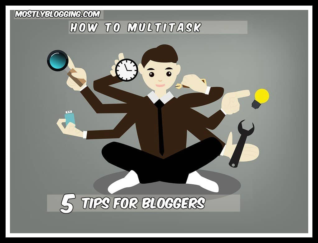 Multitasking is necessary for #bloggers