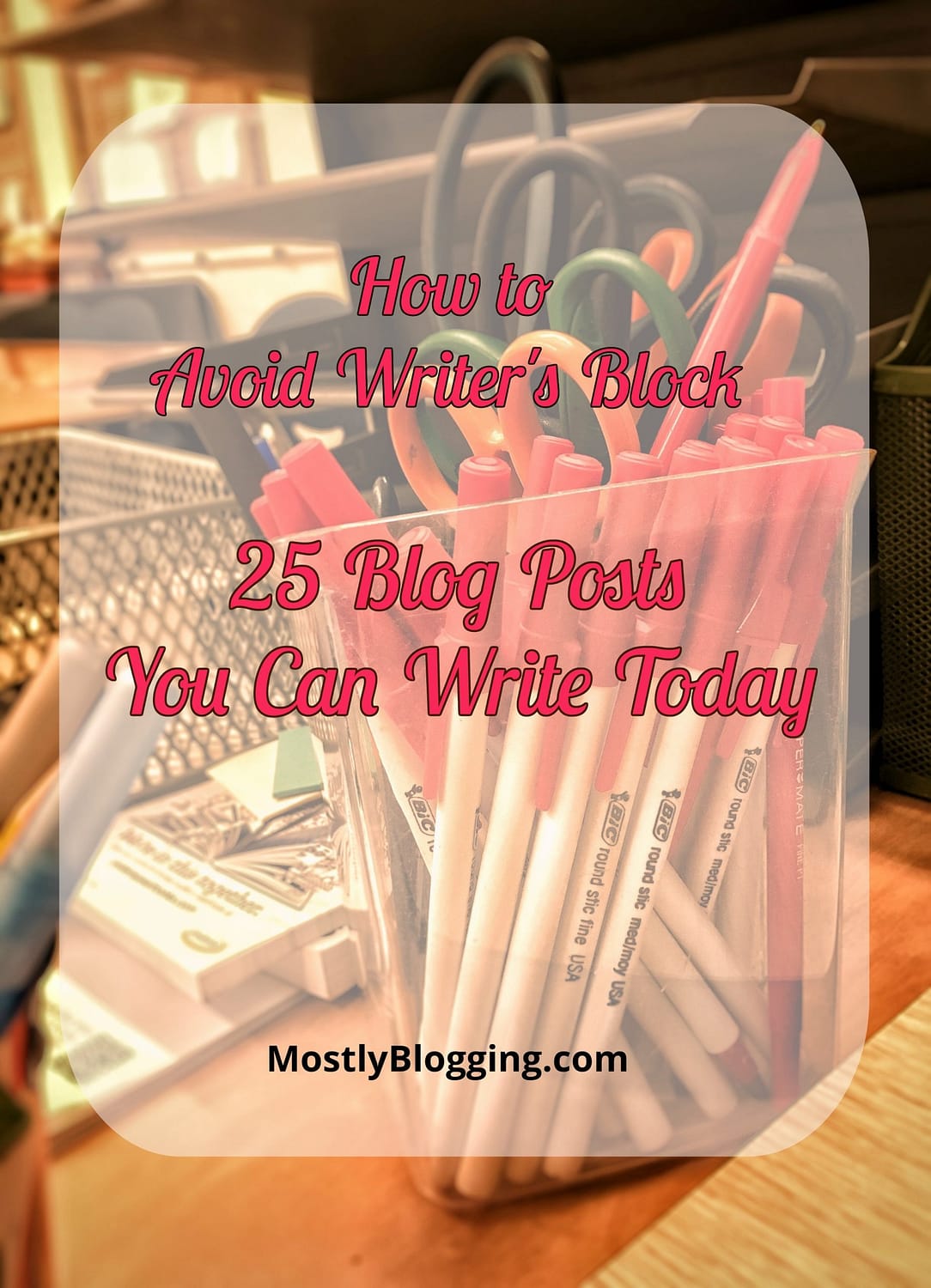25 ways to avoid Writer's Block #WritingTips