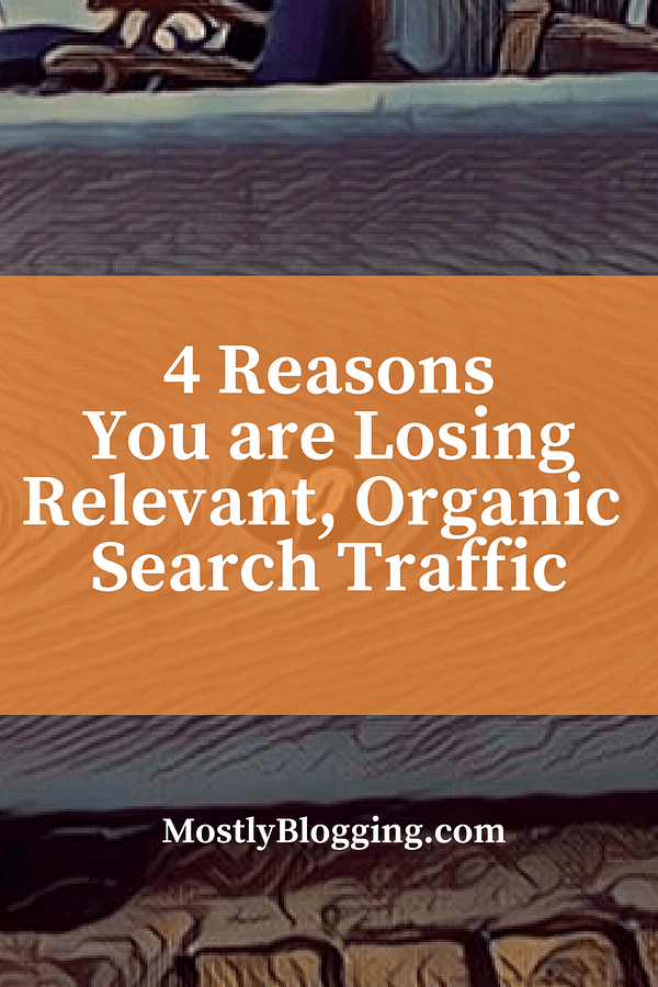 4-reasons-you-are-in-danger-of-losing-organic-search-traffic