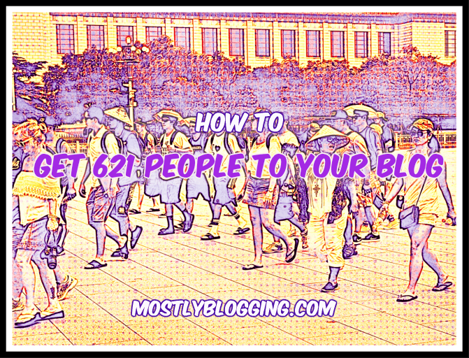 #Bloggers can get 621 people to their #blogs #blogging