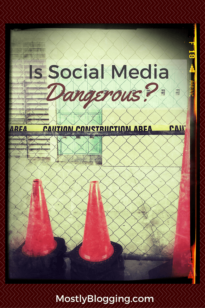 Social Media Sites can be dangerous to use for #blogging