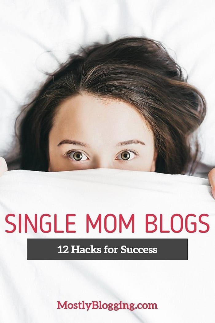 12 hacks for successful single mom blogs