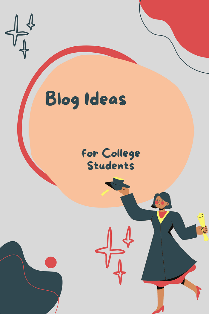 blog ideas for college students