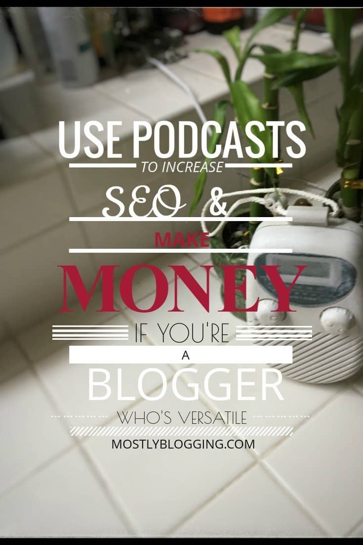 Podcasts help bloggers increase #SEO and money