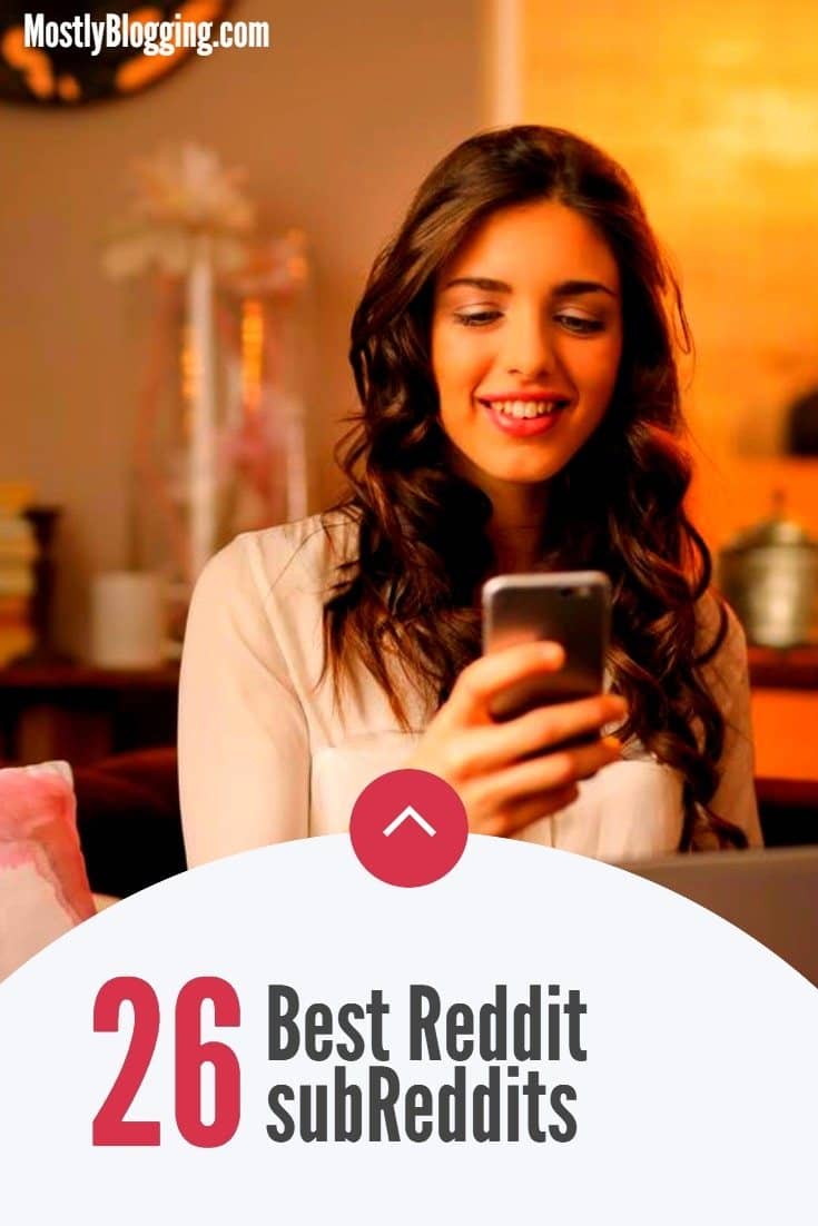 26 Reddit subReddits will make you blog better.