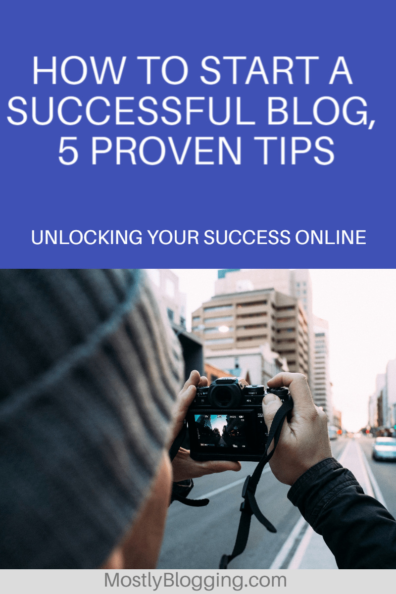 How to start a successful blog, 5 free, easy, proven tips