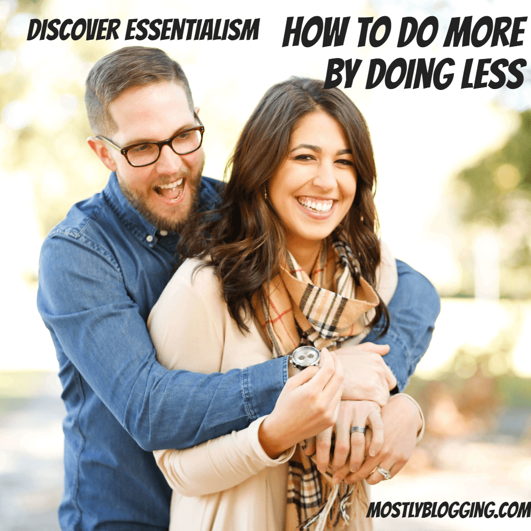 ESSENTIALISM Book Summary: How to Do More By Doing Less in 2019