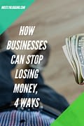 Prevent Loss: How to Stop Businesses From Losing Money, 4 Ways