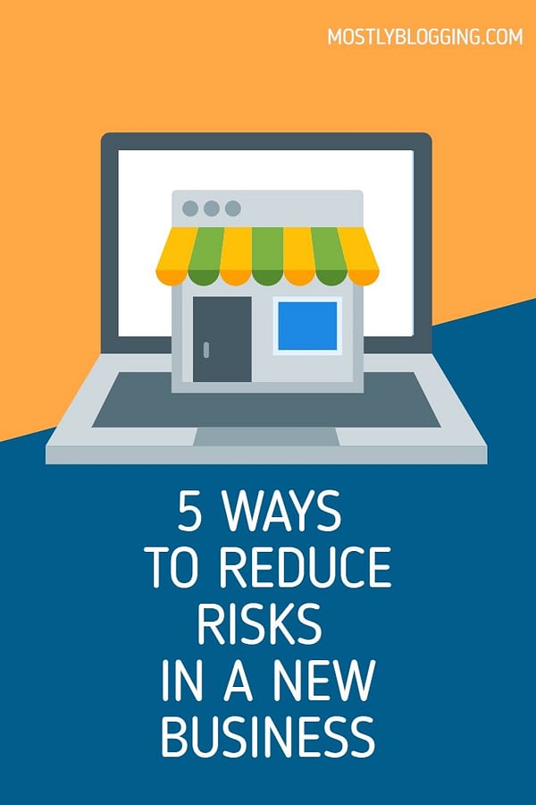 Reduce Risks: 5 Ways To Minimize Your Risks When Starting A New Business