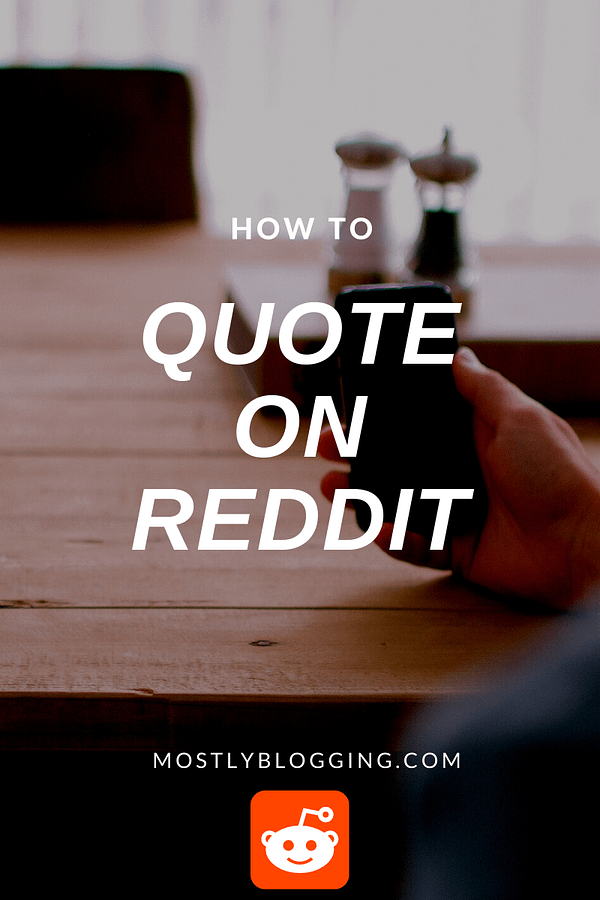 How to Quote On Reddit in 2022 6 Fast, Free, Easy Ways and Why You Should