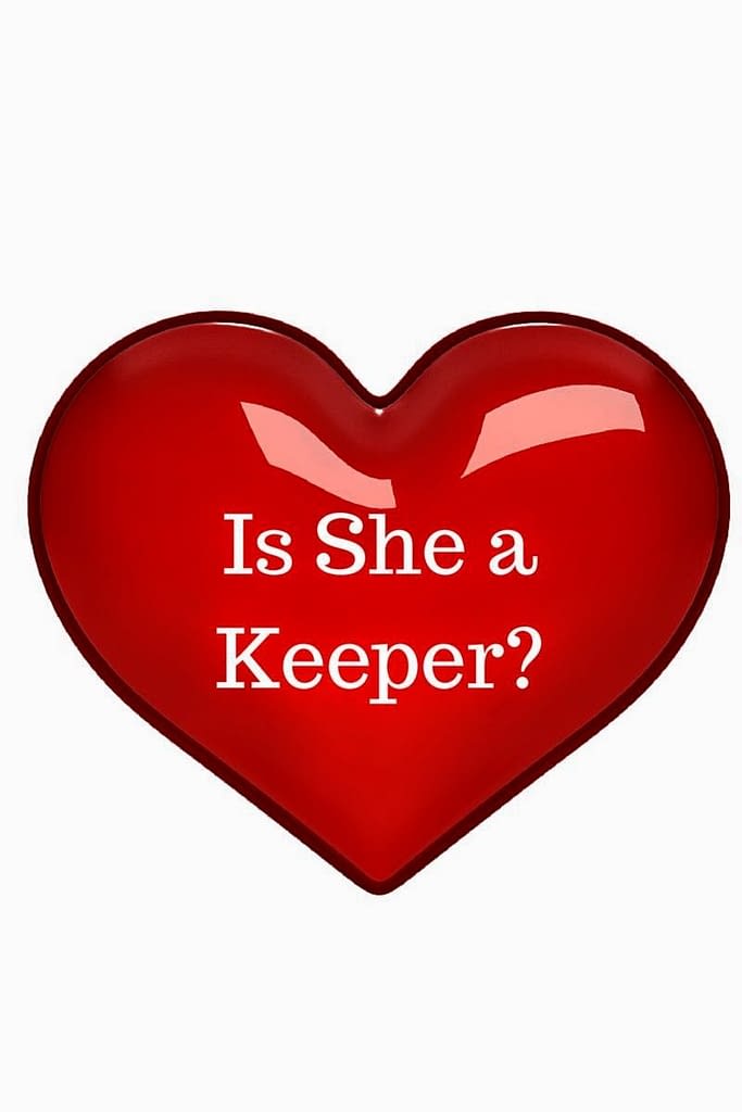 How to Know if She is a Keeper