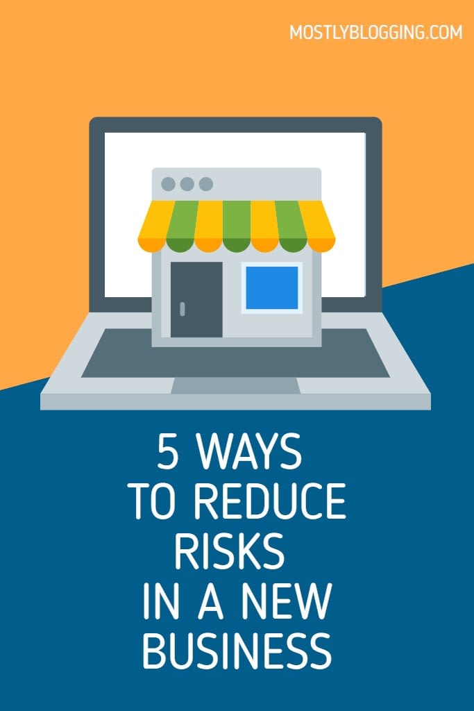 Reduce Risks: 5 Ways To Minimize Your Risks When Starting A New Business