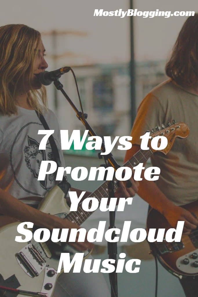 Best Soundcloud Promotion 7 Best Ways to Get More Music Plays on Soundcloud