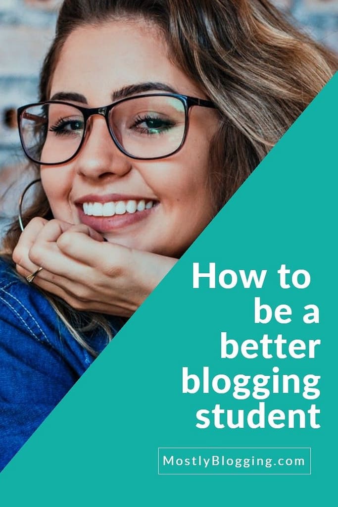 How to be a better blogger: Be a blogging student