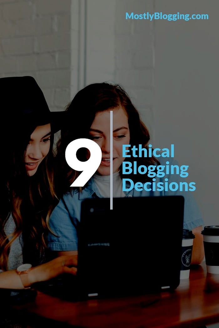 Ethical blogging decisions