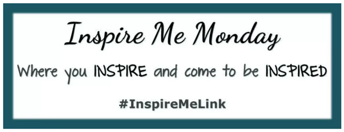 Inspire Me Monday Linky Party