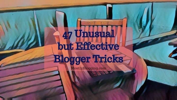 47 Best Proven Free Blogger Tricks