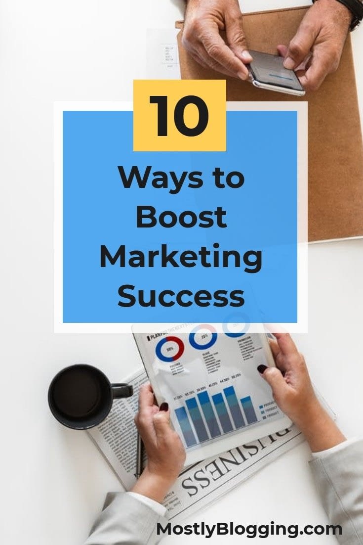 How to Boost Marketing with Better Marketing Techniques, 10 Ways