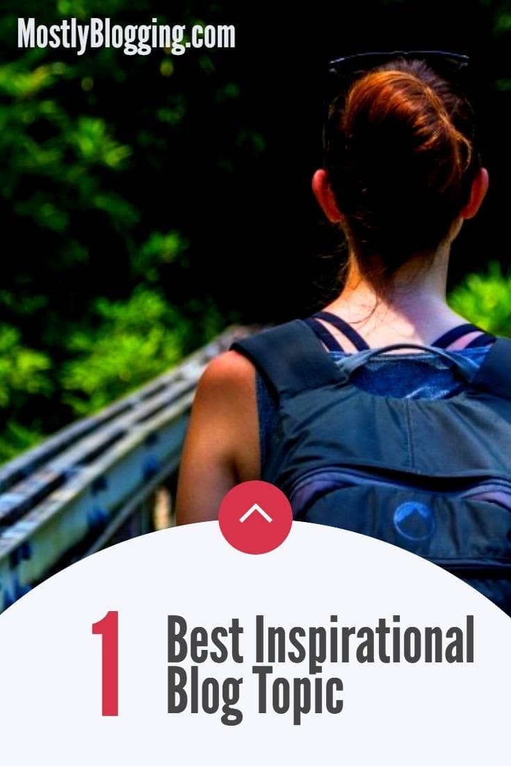 Inspirational Blog Topics will hook your readers