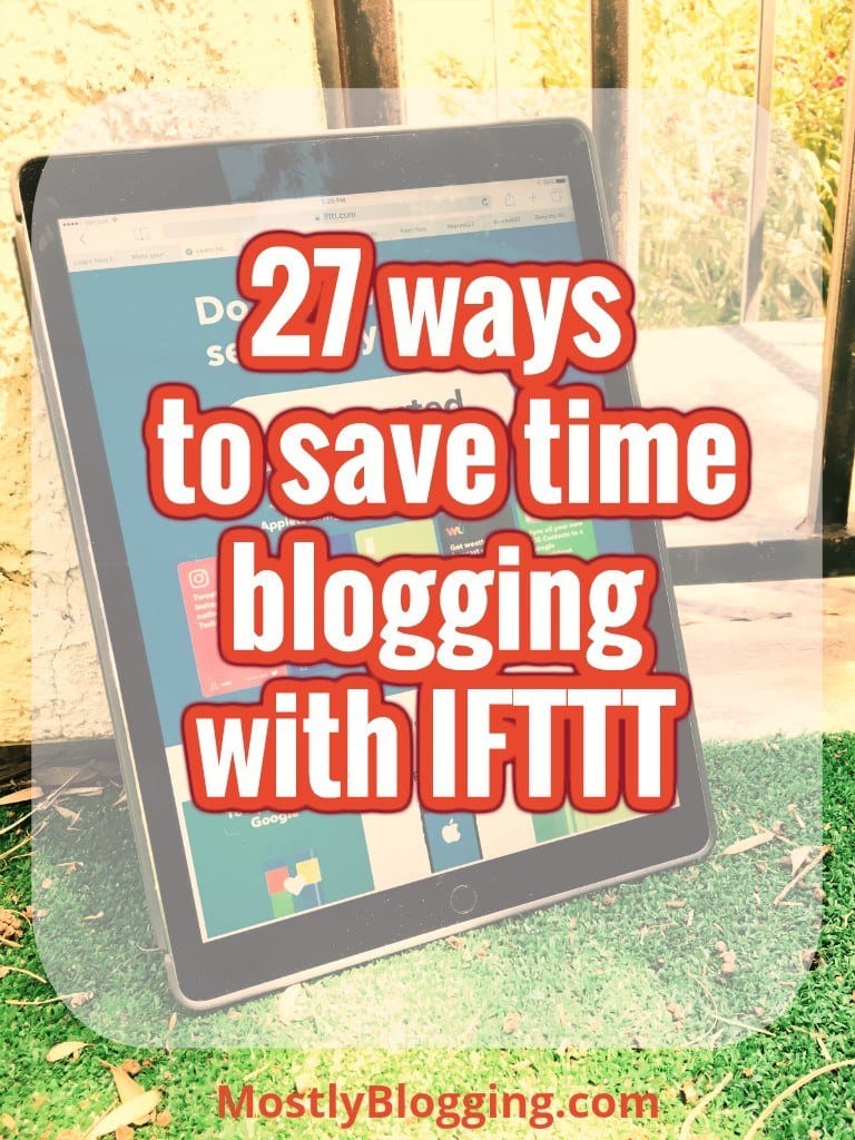 What is IFTTT a tool that will save you time #blogging in 27 ways #BloggingTools #AutomationTools