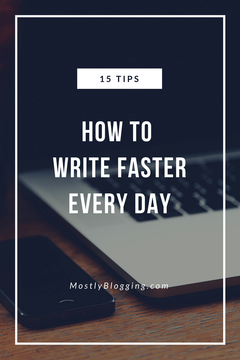 How to write faster, 15 tips
